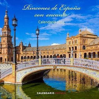 CALENDARIO RINCONES DE ESPAÑA CON ENCANTO 2015 | 9788448019723 | AA. VV. | Llibres Parcir | Librería Parcir | Librería online de Manresa | Comprar libros en catalán y castellano online