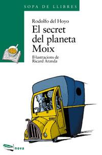 EL SECRET DEL PLANETA MOIX | 9788448907662 | HOYO, RODOLFO DEL | Llibres Parcir | Librería Parcir | Librería online de Manresa | Comprar libros en catalán y castellano online