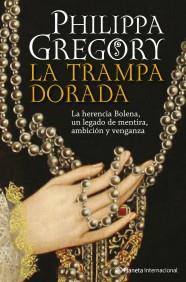 LA TRAMPA DORADA | 9788408093282 | PHILIPPA GREGORY | Llibres Parcir | Llibreria Parcir | Llibreria online de Manresa | Comprar llibres en català i castellà online