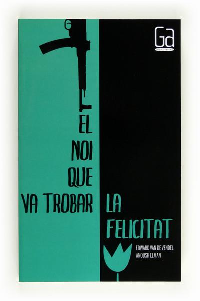El noi que va trobar la felicitat | 9788466128308 | Vendel, Edward van de | Llibres Parcir | Llibreria Parcir | Llibreria online de Manresa | Comprar llibres en català i castellà online