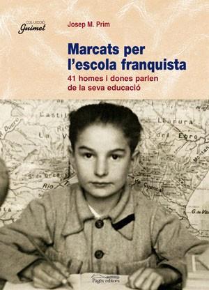 MARCATS PER L ESCOLA FRANQUISTA 41 HOMES I DONES PARLEN DE | 9788497791052 | PRIM JOSEP M | Llibres Parcir | Llibreria Parcir | Llibreria online de Manresa | Comprar llibres en català i castellà online