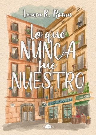 LO QUE NUNCA FUE NUESTRO | 9791387810504 | K. ROMA, LAURA | Llibres Parcir | Librería Parcir | Librería online de Manresa | Comprar libros en catalán y castellano online