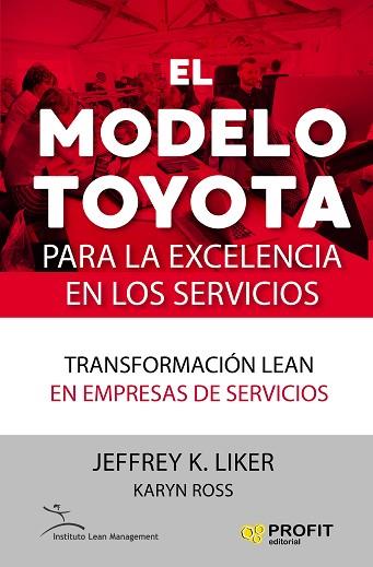 EL MODELO TOYOTA PARA LA EXCELENCIA EN LOS SERVICIOS | 9788417209247 | LIKER., JEFFREY K./ROSS, KARYN | Llibres Parcir | Librería Parcir | Librería online de Manresa | Comprar libros en catalán y castellano online