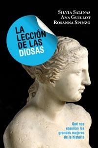 LA LECCION DE LAS DIOSAS que nos enseñan las grandes mujere | 9788492981458 | SILVIA SALINAS ANA GUILLOT ROSANNA SPINZO | Llibres Parcir | Librería Parcir | Librería online de Manresa | Comprar libros en catalán y castellano online