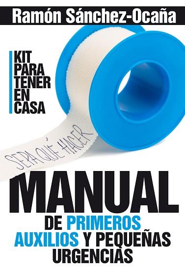 MANUAL DE PRIMEROS AUXILIOS EN CASA | 9788417057060 | SáNCHEZ-OCAñA SERRANO, RAMóN | Llibres Parcir | Llibreria Parcir | Llibreria online de Manresa | Comprar llibres en català i castellà online