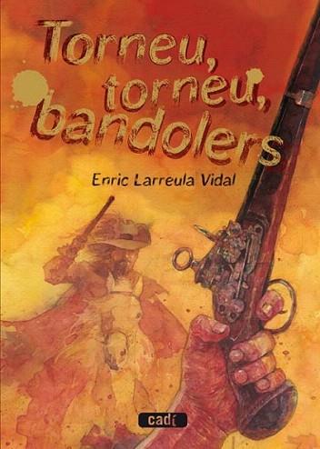 TORNEU TORNEU BANDOLERS tela | 9788447440436 | ENRIC LARREULA VIDAL | Llibres Parcir | Llibreria Parcir | Llibreria online de Manresa | Comprar llibres en català i castellà online