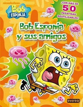 BOB ESPONJA Y SUS AMIGOS + DE 50 PEGATINAS REUTILIZABLES | 9788444166995 | Llibres Parcir | Librería Parcir | Librería online de Manresa | Comprar libros en catalán y castellano online