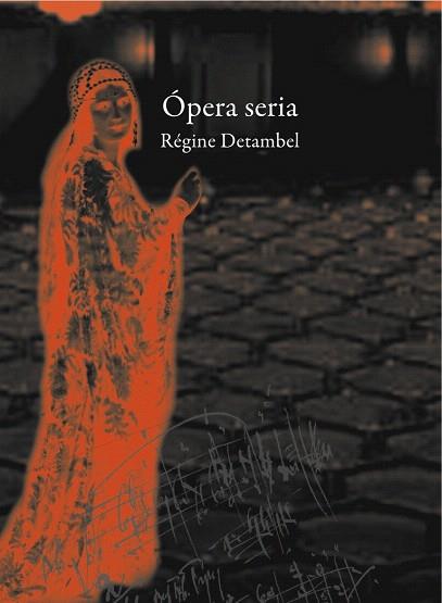 ÓPERA SERIA | 9788494179167 | DETAMBEL, RÉGINE | Llibres Parcir | Llibreria Parcir | Llibreria online de Manresa | Comprar llibres en català i castellà online
