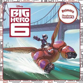 BIG HERO 6. PRIMERS LECTORS | 9788490576021 | DIVERSOS AUTORS | Llibres Parcir | Llibreria Parcir | Llibreria online de Manresa | Comprar llibres en català i castellà online