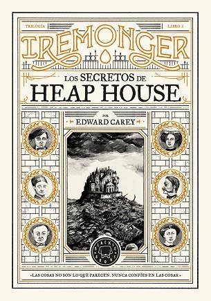 TRILOGÍA IREMONGER 1: LOS SECRETOS DE HEAP HOUSE | 9788419654335 | CAREY, EDWARD | Llibres Parcir | Librería Parcir | Librería online de Manresa | Comprar libros en catalán y castellano online