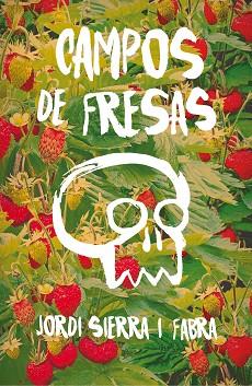 CAMPOS DE FRESAS | 9788467593945 | SIERRA I FABRA, JORDI | Llibres Parcir | Llibreria Parcir | Llibreria online de Manresa | Comprar llibres en català i castellà online