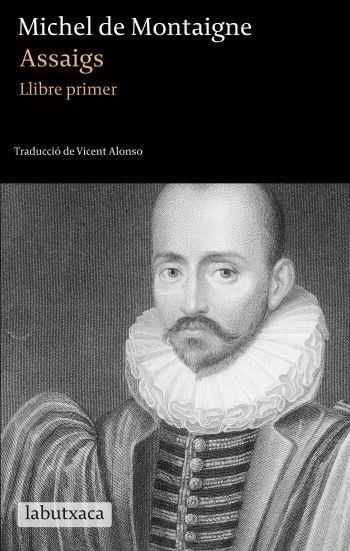 ASSAIGS I MONTAIGNE labutxaca | 9788499302256 | MONTAIGNE MICHEL DE | Llibres Parcir | Librería Parcir | Librería online de Manresa | Comprar libros en catalán y castellano online