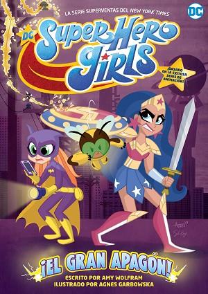 DC SUPER HERO GIRLS: ¡EL GRAN APAGÓN! | 9788418359385 | WOLFRAM, AMY | Llibres Parcir | Librería Parcir | Librería online de Manresa | Comprar libros en catalán y castellano online