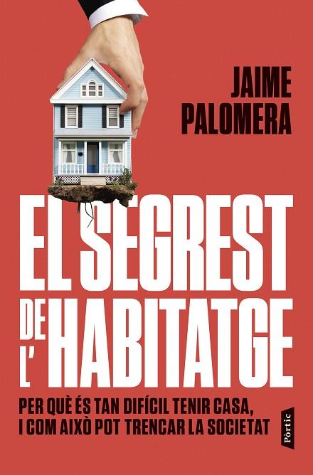 EL SEGREST DE L'HABITATGE | 9788498096019 | PALOMERA, JAIME | Llibres Parcir | Librería Parcir | Librería online de Manresa | Comprar libros en catalán y castellano online