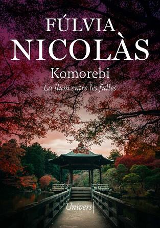 KOMOREBI | 9788419721549 | NICOLÁS TOLOSA, FÚLVIA | Llibres Parcir | Llibreria Parcir | Llibreria online de Manresa | Comprar llibres en català i castellà online