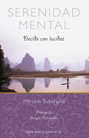 SERENIDAD MENTAL DEDICE CON LUCIDEZ | 9788497777810 | SUBIRANA MIRIAM | Llibres Parcir | Llibreria Parcir | Llibreria online de Manresa | Comprar llibres en català i castellà online