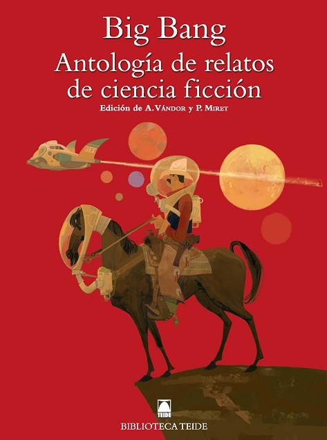 BIBLIOTECA TEIDE 074 - BIG BANG. ANTOLOGÍA DE RELATOS DE CIENCIA FICCIÓN | 9788430761661 | MARTÍ RAÜLL, SALVADOR / FORTUNY GINÉ, JOAN BAPTISTA / MIRET PUIG, PAU | Llibres Parcir | Librería Parcir | Librería online de Manresa | Comprar libros en catalán y castellano online