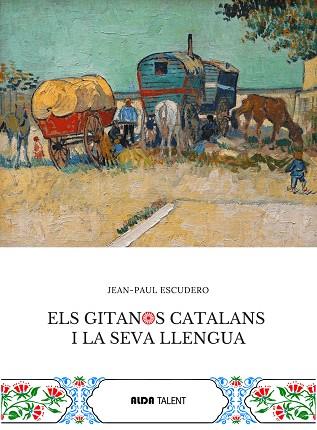 ELS GITANOS CATALANS I LA SEVA LLENGUA | 9788410123427 | ESCUDERO, JEAN-PAUL | Llibres Parcir | Librería Parcir | Librería online de Manresa | Comprar libros en catalán y castellano online