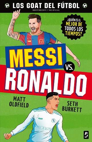 GOAT. MESSI VS. RONALDO | 9788408302469 | OLDFIELD, MATT/BURKETT, SETH | Llibres Parcir | Librería Parcir | Librería online de Manresa | Comprar libros en catalán y castellano online