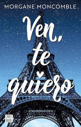 VEN, TE QUIERO | 9788408268451 | MONCOMBLE, MORGANE | Llibres Parcir | Librería Parcir | Librería online de Manresa | Comprar libros en catalán y castellano online