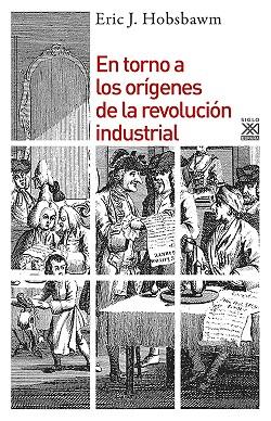 EN TORNO A LOS ORÍGENES DE LA REVOLUCIÓN INDUSTRIAL | 9788432313929 | HOBSBAWM, ERIC J. | Llibres Parcir | Llibreria Parcir | Llibreria online de Manresa | Comprar llibres en català i castellà online