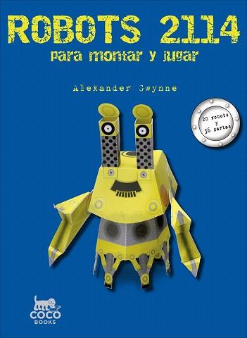 ROBOTS 2114 | 9788494003295 | GWYNNE, ALEXANDER | Llibres Parcir | Librería Parcir | Librería online de Manresa | Comprar libros en catalán y castellano online