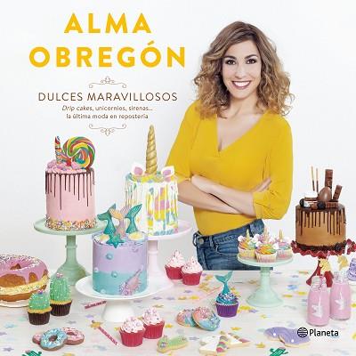 DULCES MARAVILLOSOS | 9788408194408 | OBREGÓN FERNÁNDEZ, ALMA | Llibres Parcir | Llibreria Parcir | Llibreria online de Manresa | Comprar llibres en català i castellà online