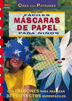 FACILES MASCARAS DE PAPEL PARA NIÐOS | 9788495873668 | BLANK | Llibres Parcir | Llibreria Parcir | Llibreria online de Manresa | Comprar llibres en català i castellà online