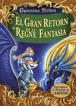 EL GRAN RETORN AL REGNE DE LA FANTASIA | 9788491370161 | GERONIMO STILTON | Llibres Parcir | Llibreria Parcir | Llibreria online de Manresa | Comprar llibres en català i castellà online
