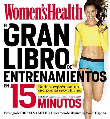 EL GRAN LIBRO DE ENTRENAMIENTOS EN 15 MINUTOS | 9788416220403 | WOMEN'S HEALTH | Llibres Parcir | Librería Parcir | Librería online de Manresa | Comprar libros en catalán y castellano online