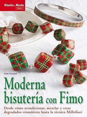 MODERNA BISUTERIA CON FIMO | 9788498741834 | HUMPERT ANKE | Llibres Parcir | Llibreria Parcir | Llibreria online de Manresa | Comprar llibres en català i castellà online