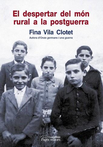 EL DESPERTAR DEL MON RURAL A LA POSTGUERRA | 9788499751603 | FINA VILA I CLOTET | Llibres Parcir | Librería Parcir | Librería online de Manresa | Comprar libros en catalán y castellano online
