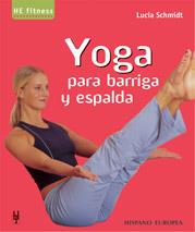 YOGA PARA BARRIGA Y ESPALDA | 9788425515545 | SCHMIDT LUCIA | Llibres Parcir | Librería Parcir | Librería online de Manresa | Comprar libros en catalán y castellano online