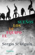 EL EQUIPO DE LOS SUEÐOS | 9788478448463 | SERGIO S OLGUIN | Llibres Parcir | Librería Parcir | Librería online de Manresa | Comprar libros en catalán y castellano online