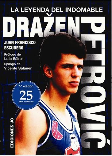 DRAZEN PETROVIC. LA LEYENDA DEL INDOMABLE | 9788415448341 | ESCUDERO SÁNCHEZ, JUAN FRANCISCO | Llibres Parcir | Librería Parcir | Librería online de Manresa | Comprar libros en catalán y castellano online