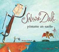 DALI PINTAME UN SUEÑO | 9788484881278 | GISBERT | Llibres Parcir | Librería Parcir | Librería online de Manresa | Comprar libros en catalán y castellano online