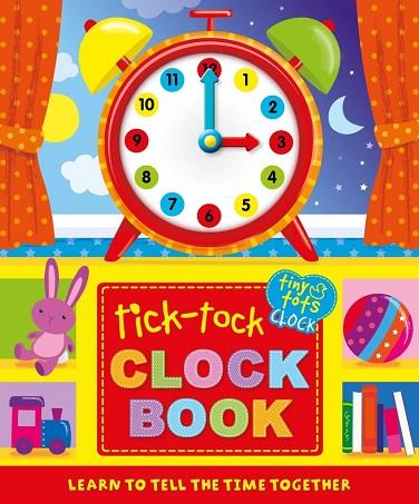 TICK-TOCK CLOCK BOOK | 9781781976456 | AAVV | Llibres Parcir | Librería Parcir | Librería online de Manresa | Comprar libros en catalán y castellano online