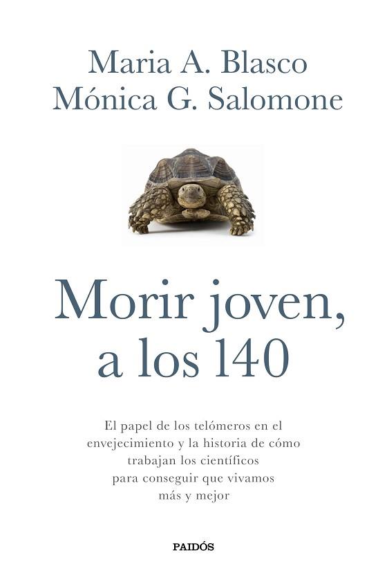 MORIR JOVEN, A LOS 140 | 9788449332067 | MARIA A. BLASCO/MÓNICA G. SALOMONE | Llibres Parcir | Librería Parcir | Librería online de Manresa | Comprar libros en catalán y castellano online