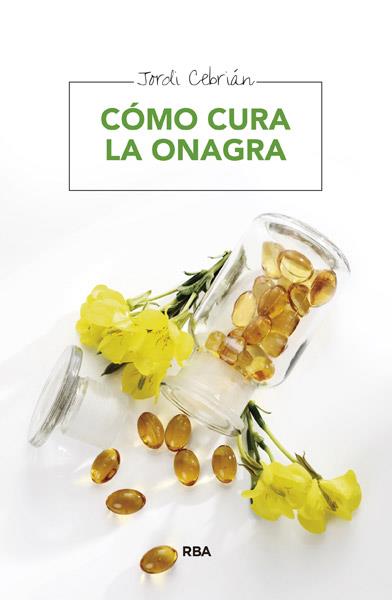 CÓMO CURA LA ONAGRA | 9788415541738 | CEBRIAN , JORDI | Llibres Parcir | Librería Parcir | Librería online de Manresa | Comprar libros en catalán y castellano online
