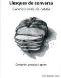 LLESQUES DE CONVERSA. EXERCICIS ORALS DE CATALA | 9788460824237 | ESTEBAN CALM, JORDI | Llibres Parcir | Librería Parcir | Librería online de Manresa | Comprar libros en catalán y castellano online