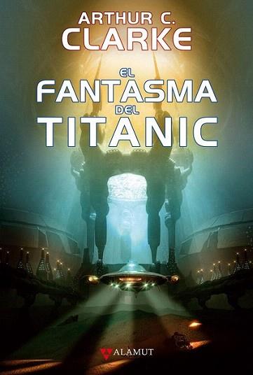 El fantasma del Titanic | 9788498890693 | Clarke, Arthur C. | Llibres Parcir | Librería Parcir | Librería online de Manresa | Comprar libros en catalán y castellano online