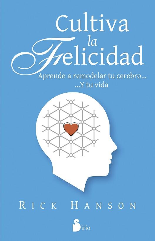 CULTIVA LA FELICIDAD | 9788416233069 | HANSON, RICK | Llibres Parcir | Llibreria Parcir | Llibreria online de Manresa | Comprar llibres en català i castellà online