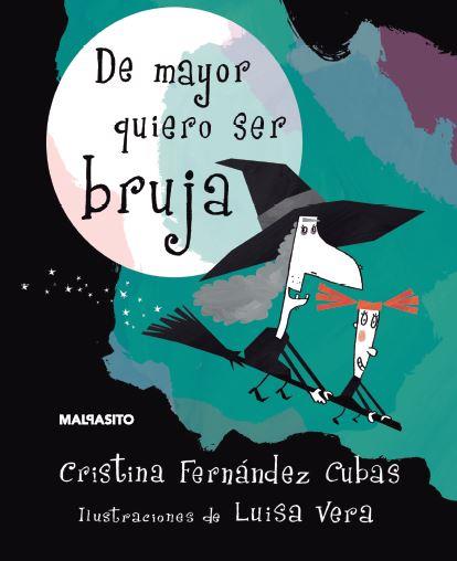 DE MAYOR QUIERO SER BRUJA | 9788415996491 | CRISTINA FERNÁNDEZ CUBAS | Llibres Parcir | Librería Parcir | Librería online de Manresa | Comprar libros en catalán y castellano online