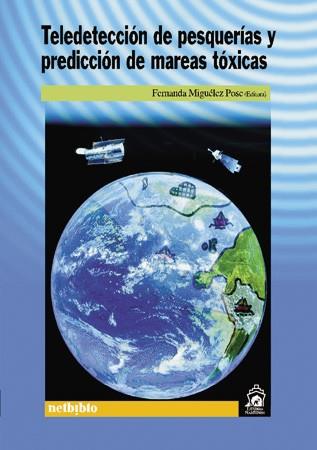 TELEDETECCION DE PESQUERIAS Y PREDICCION MAREAS TOXICAS | 9788497450294 | MIGUELEZ | Llibres Parcir | Librería Parcir | Librería online de Manresa | Comprar libros en catalán y castellano online