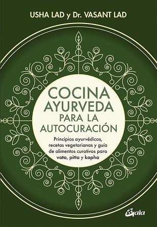 COCINA AYURVEDA PARA LA AUTOCURACIÓN | 9788484457848 | LAD, VASANT/LAD, USHA | Llibres Parcir | Llibreria Parcir | Llibreria online de Manresa | Comprar llibres en català i castellà online