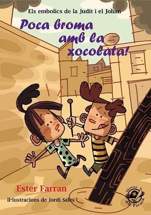 ELS EMBOLICS DE LA JUDIT I EL JOHAN : POCA BROMA AMB LA XOCOLATA! | 9788494454820 | FARRAN NACHER, ESTER | Llibres Parcir | Librería Parcir | Librería online de Manresa | Comprar libros en catalán y castellano online
