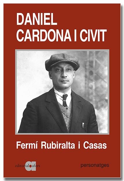 DANIEL CARDONA I CIVIT (1890-1943). UNA BIOGRAFIA POLÍTICA | 9788418618529 | RUBIRALTA I CASAS, FERMÍ | Llibres Parcir | Llibreria Parcir | Llibreria online de Manresa | Comprar llibres en català i castellà online