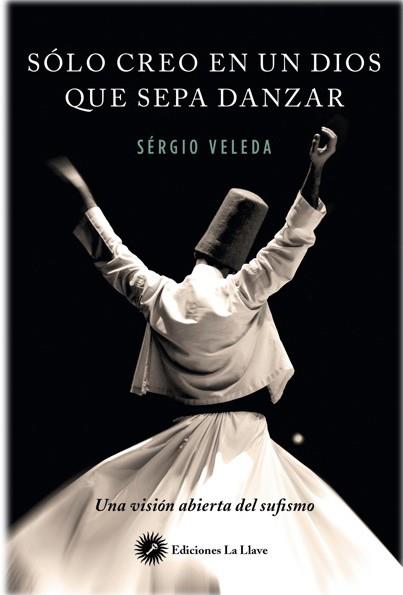 SOLO CREO EN UN DIOS QUE SEPA DANZAR | 9788416145416 | VELEDA, SéRGIO | Llibres Parcir | Librería Parcir | Librería online de Manresa | Comprar libros en catalán y castellano online