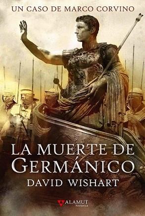 LA MUERTE DE GERMANICO NOVELA HISTORICA | 9788498890631 | DAVID WISHART | Llibres Parcir | Librería Parcir | Librería online de Manresa | Comprar libros en catalán y castellano online