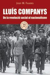 LLUÍS COMPANYS. DE LA REVOLUCIO SOCIAL AL NACIONALISME | 9788416166718 | FIGUERES, JOSEP M. | Llibres Parcir | Llibreria Parcir | Llibreria online de Manresa | Comprar llibres en català i castellà online